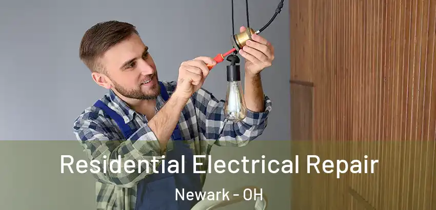  Residential Electrical Repair Newark - OH